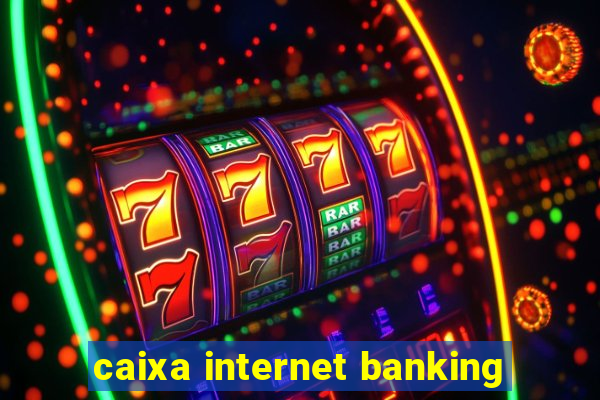 caixa internet banking